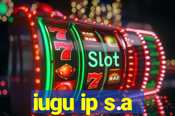 iugu ip s.a